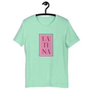 LATINA- Unisex T-Shirt