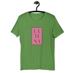 LATINA- Unisex T-Shirt