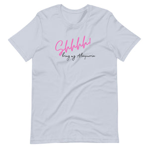 SHHH- Unisex T-Shirt