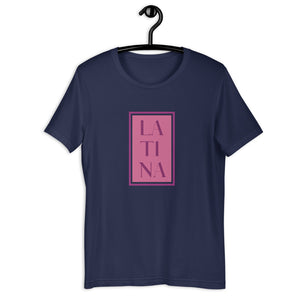 LATINA- Unisex T-Shirt