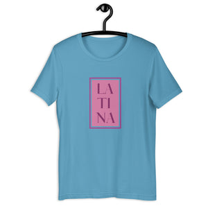 LATINA- Unisex T-Shirt