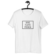 Load image into Gallery viewer, VIVE, FLUYE, PICHEA- Unisex T-Shirt