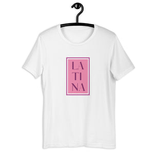 LATINA- Unisex T-Shirt